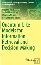 Quantum-Like Models For Information Retrieval And Decision-Making