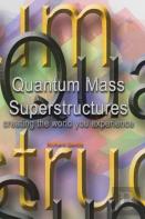 Quantum Mass Superstructures