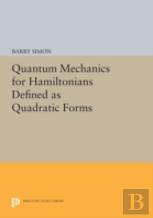 Quantum Mechanics For Hamiltonians Defined As Quadratic Forms
