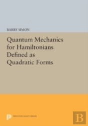 Quantum Mechanics For Hamiltonians Defined As Quadratic Forms