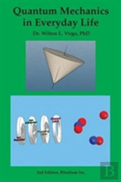Quantum Mechanics In Everyday Life