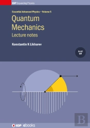 Quantum Mechanics: Lecture Notes