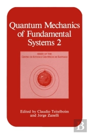 Quantum Mechanics Of Fundamental Systems 2