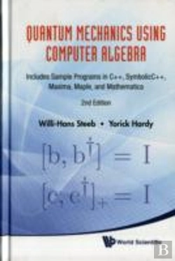 Bertrand.pt - Quantum Mechanics Using Computer Algebra: Includes Sample Programs In C++, Symbolicc++, Maxima, Maple, And Mathematica (2nd Edition)