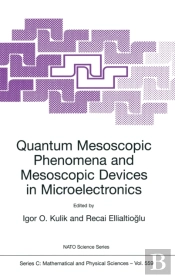 Quantum Mesoscopic Phenomena And Mesoscopic Devices In Microelectronics