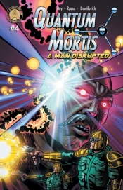 Quantum Mortis A Man Disrupted #4