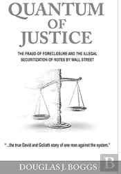 Quantum Of Justice : The Fraud Of Forecl