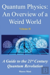 Quantum Physics, An Overview Of A Weird