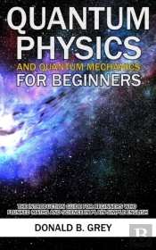 Quantum Physics And Quantum Mechanics Fo