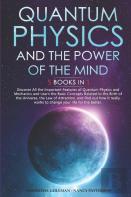 Quantum Physics And The Power Of The Mind