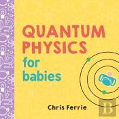 Quantum Physics For Babies