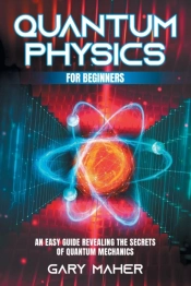 Quantum Physics For Beginners