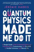 Quantum Physics Made Me Do It