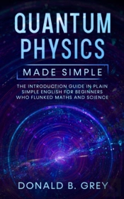 Quantum Physics Made Simple: The Introdu