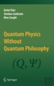Quantum Physics Without Quantum Philosophy