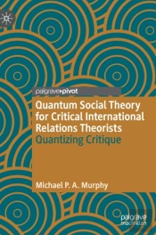 Quantum Social Theory For Critical International Relations Theorists