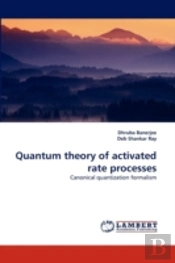 Quantum Theory Of Activated Rate Processes