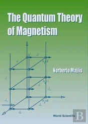 Quantum Theory Of Magnetism, The