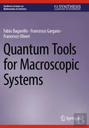 Quantum Tools For Macroscopic Systems