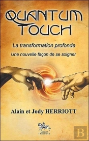 Quantum Touch ; La Transformation Profonde ; Une Nouvelle Façon De Se Soigner
