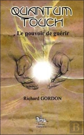Quantum Touch : Le Pouvoir De Guérir