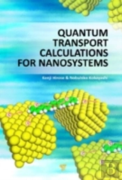 Quantum Transport Calculations For Nanosystems