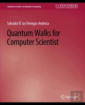 Quantum Walks For Computer Scientists