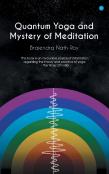 Quantum Yoga And Mystery Of Meditation