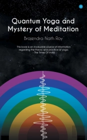 Quantum Yoga And Mystery Of Meditation