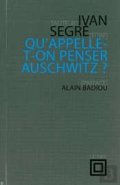 Qu'Appelle-T-On Penser Auschwitz ?