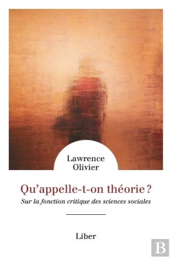 Bertrand.pt - Qu'Appelle-T-On Théorie ? : Sur La Fonction Critique Des Sciences Sociales