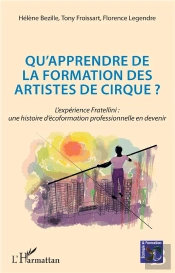Qu'Apprendre De La Formation Des Artistes De Cirque ? L'Expérience Fratellini : Une Histoire D'Écoformation Professionnelle En Devenir