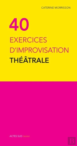 Bertrand.pt - Quarante Exercices D'Improvisation Théâtrale