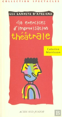 Bertrand.pt - Quarante Exercices D'Initiation Au Theatre T.3 ; L'Improvisation