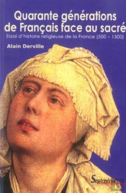 Bertrand.pt - Quarante Générations De Français Face Au Sacré : Essai D''Histoire Religieuse De La France (500-1500)