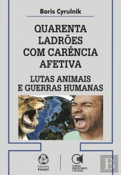 Quarenta Ladrões com Carência Afetiva