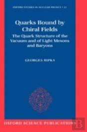 Quarks Bound By Chiral Fields