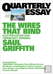Quarterly Essay 89 The Wires That Bind