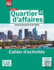 Quartier D'Affaires ; Fle ; Niveau A2 ; Cahier D'Exercices (2e Édition)