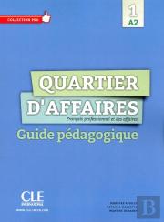 Quartier D'Affaires ; Niveau 1 ; A2 ; Guide Pédagogique
