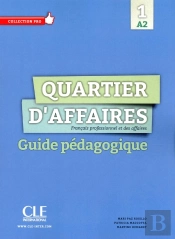 Quartier D'Affaires ; Niveau 1 ; A2 ; Guide Pédagogique