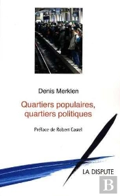 Quartiers Populaires, Quartiers Politiques