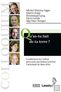 Bertrand.pt - Qu'As Tu Fais De La Terre ? Conferences Careme 2016 Cathedrale De Metz
