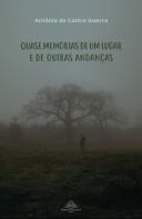 Quase Memórias de Um Lugar e de Outras Andanças