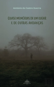 Quase Memórias de Um Lugar e de Outras Andanças