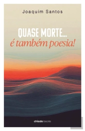 Quase Morte... É Também Poesia!