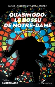 Quasimodo, Le Bossu De Notre-Dame D'Après Victor Hugo