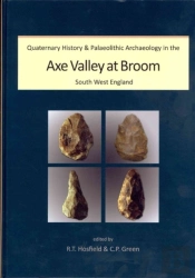 Quaternary History And Palaeolithic Archaeology In The Axe Valley At Broom, South West England