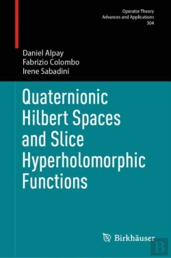 Bertrand.pt - Quaternionic Hilbert Spaces And Slice Hyperholomorphic Functions
