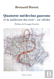 Quatorze Médecins Gascons Et La Médecine Des Xviiie- Xxe Siècles